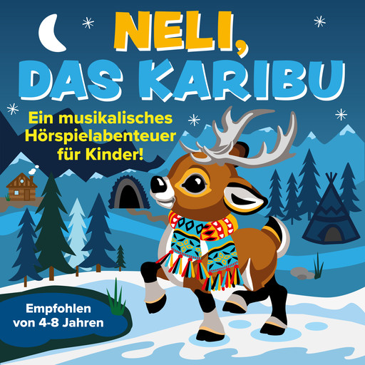 Neli, das Karibu - Ein musikalisches Hörspielabenteuer für Kinder, Peter Huber