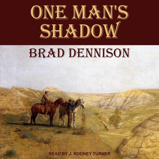 One Man's Shadow, Brad Dennison