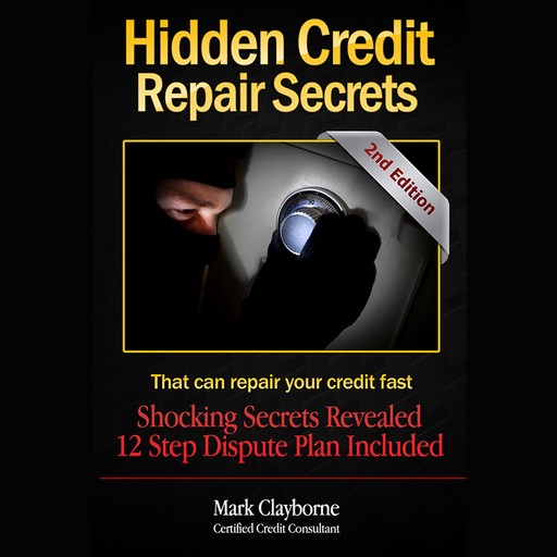 Hidden Credit Repair Secrets, Mark Clayborne