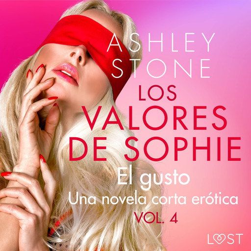 Los valores de Sophie vol. 4: El gusto - una novela corta erótica, Ashley B. Stone