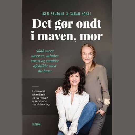 Det gør ondt i maven, mor, Iben Sandahl, Sarah Zobel