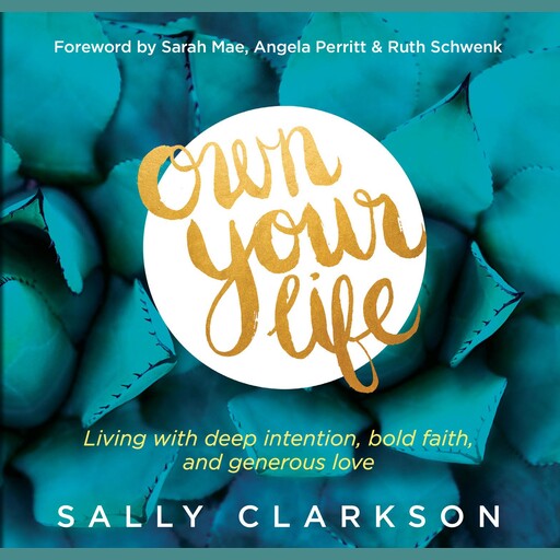 Own Your Life, Sally Clarkson