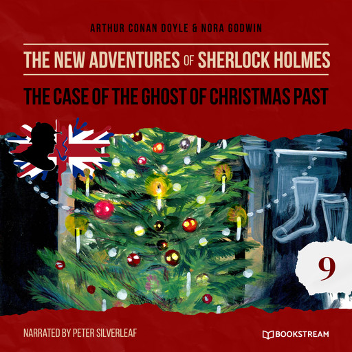 The Case of the Ghost of Christmas Past - The New Adventures of Sherlock Holmes, Episode 9 (Unabridged), Arthur Conan Doyle, Nora Godwin