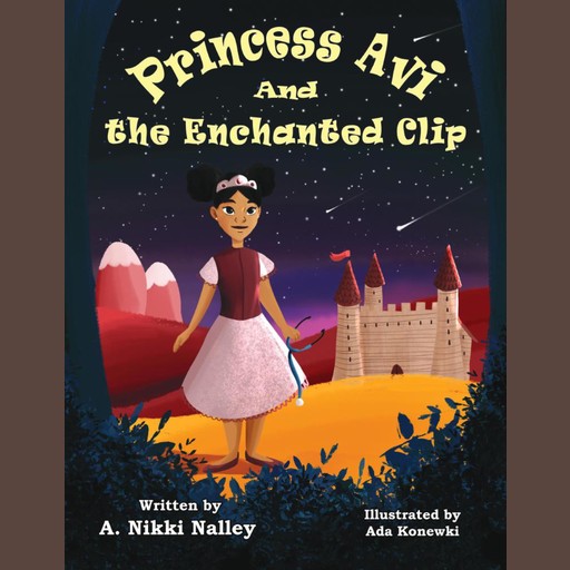 Princess Avi and the Enchanted Clip, A. Nikki Nalley