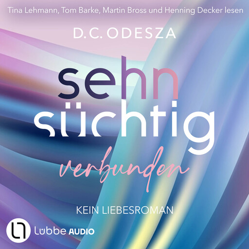 Sehnsüchtig Verbunden - Sehnsüchtig, Teil 7 (Ungekürzt), D.C. Odesza