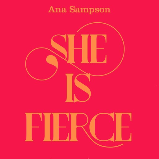 She is Fierce, Ana Sampson