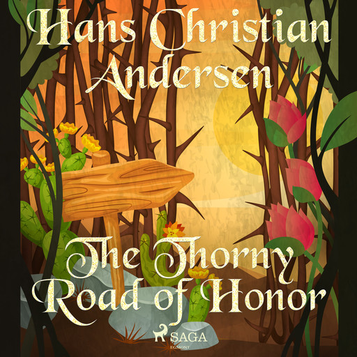 The Thorny Road of Honor, Hans Christian Andersen