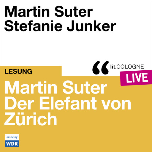 Martin Suter - Der Elefant von Zürich - lit.COLOGNE live (Ungekürzt), Martin Suter