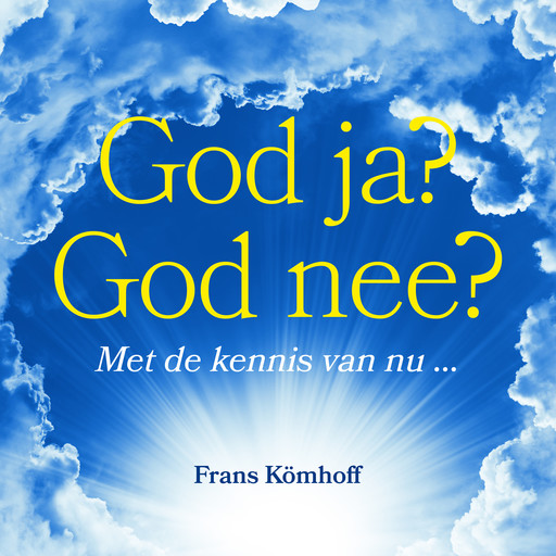 God ja? God nee?, Frans Kömhoff