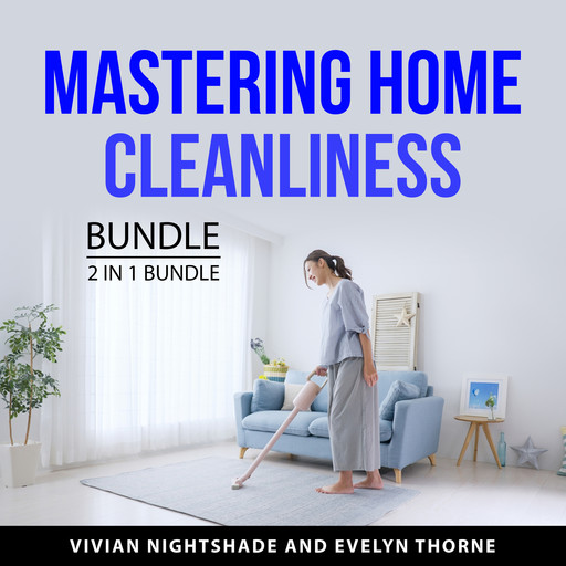 Mastering Home Cleanliness Bundle, 2 in 1 Bundle, Evelyn Thorne, Vivian Nightshade