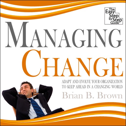 Managing Change, Brian Brown