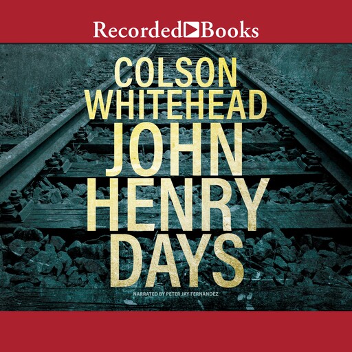 John Henry Days, Colson Whitehead