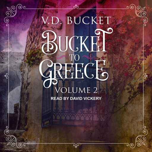 Bucket to Greece, V.D. Bucket