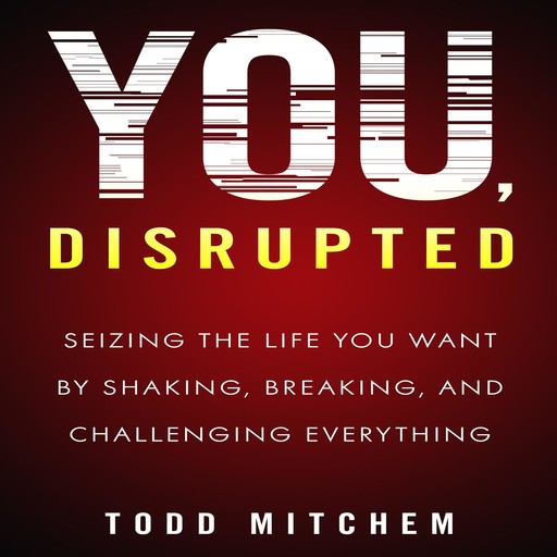You, Disrupted, Todd Mitchem