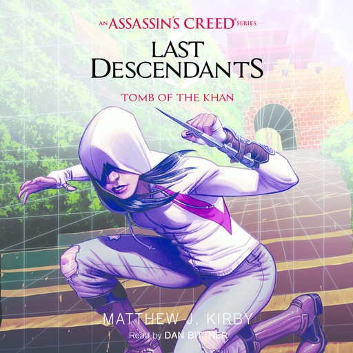 Tomb of the Khan (Last Descendants: An Assassin's Creed Novel Series #2), MATTHEW KIRBY
