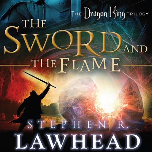 The Sword and the Flame, Stephen Lawhead