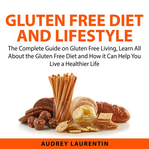 Gluten Free Diet and Lifestyle, Audrey Laurentin