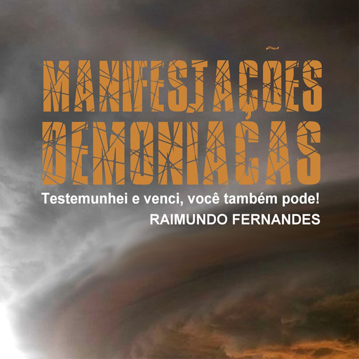 Manifestações Demoníacas: Testemunhei e Venci, Você Também Pode!, Raimundo Fernandes