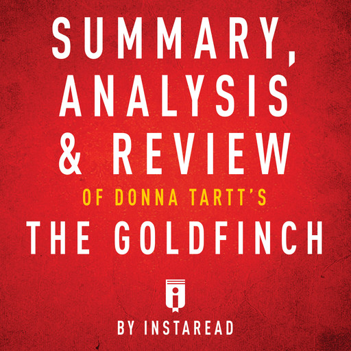 Summary, Analysis & Review of Donna Tartt's The Goldfinch, Instaread