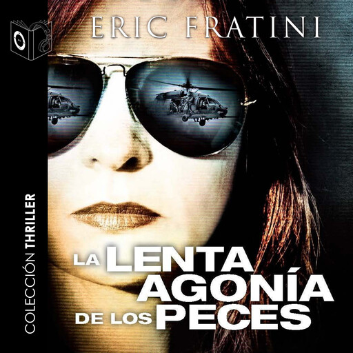La lenta agonía de los peces – dramatizado, Eric Frattini