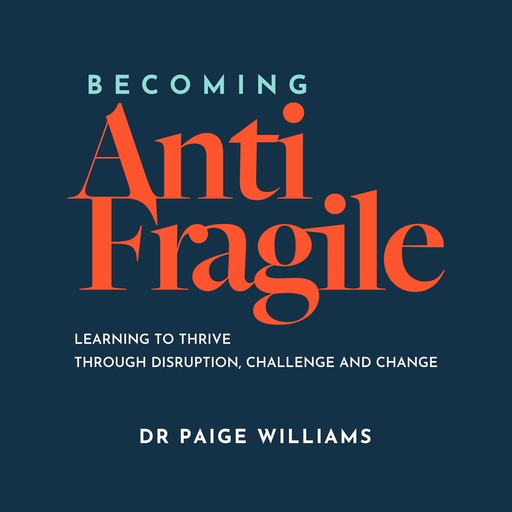 Becoming AntiFragile, Paige Williams