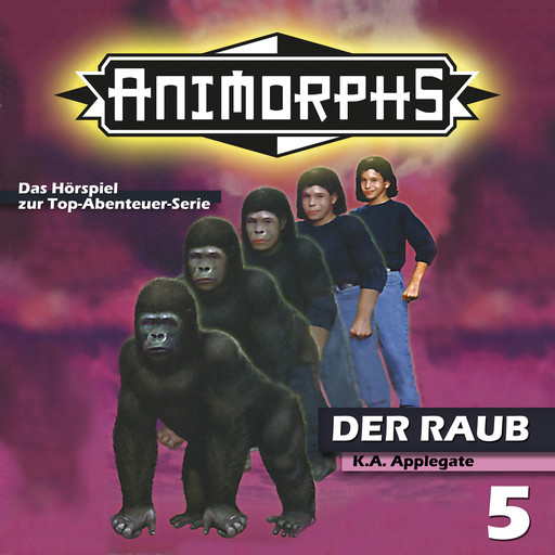 Animorphs, Folge 5: Der Raub, Peter Mennigen, Katherine Applegate