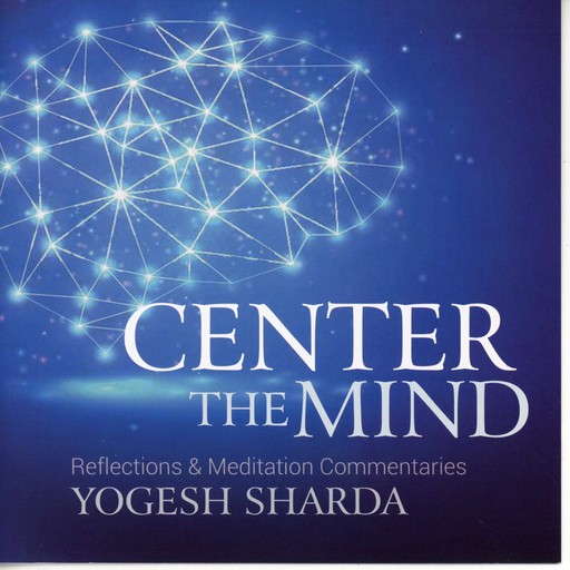 Centre The Mind, Brahma Khumaris, Yogesh Sharda