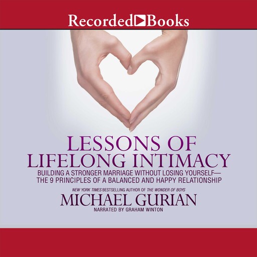 Lessons of Lifelong Intimacy, Michael Gurian