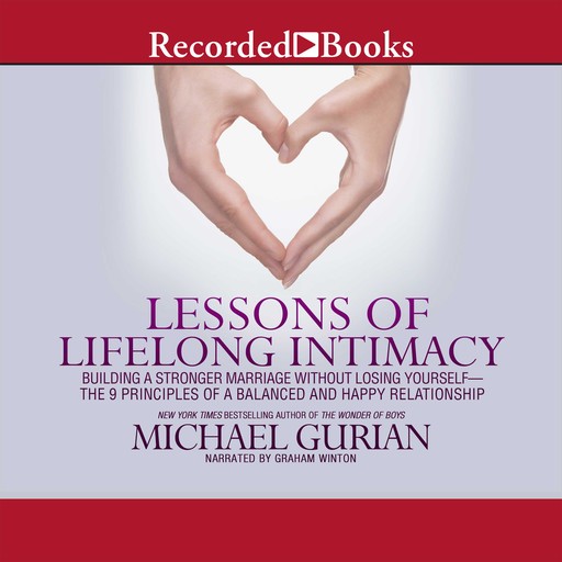 Lessons of Lifelong Intimacy, Michael Gurian