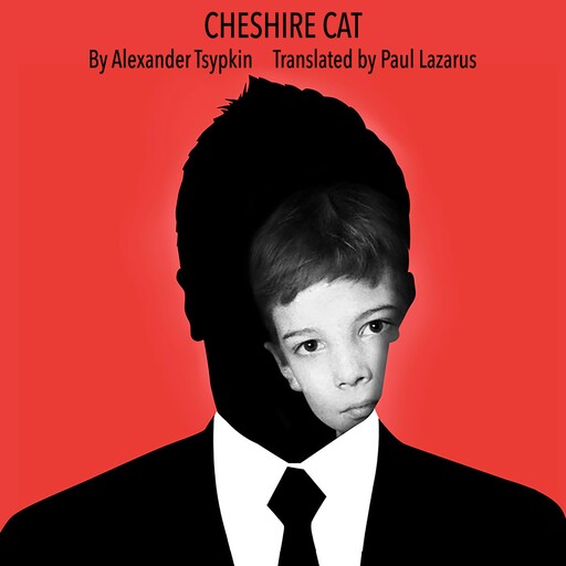 CHESHIRE CAT, Alexander Tsypkin, Paul Lazarus