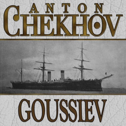 Goussiev, Anton Chekhov