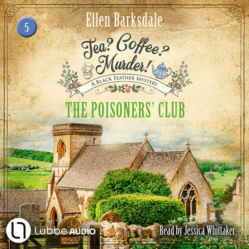 The Poisoners' Club - Tea? Coffee? Murder!, Episode 5 (Unabridged), Ellen Barksdale