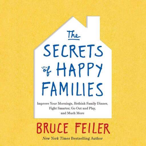 The Secrets of Happy Families, Bruce Feiler