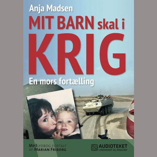 Mit barn skal i krig - en mors fortælling, Anja Madsen