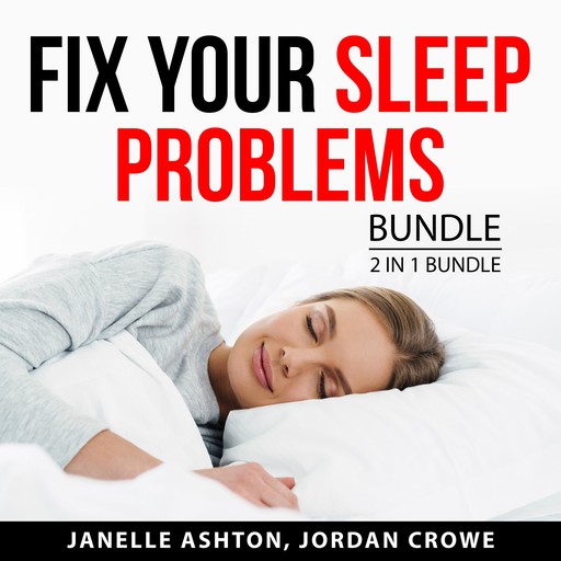 Fix Your Sleep Problems Bundle, 2 in 1 Bundle, Jordan Crowe, Janelle Ashton