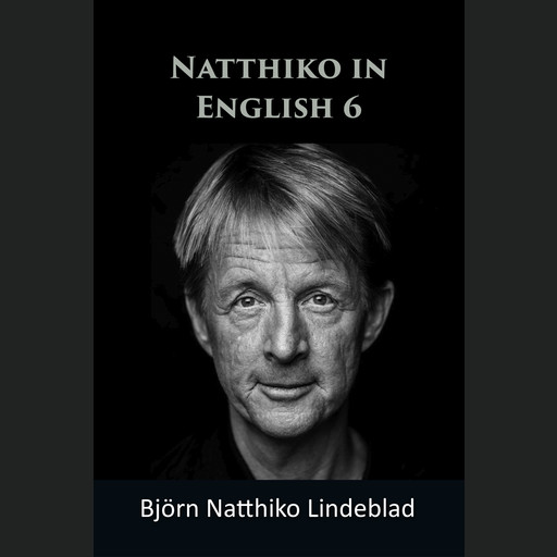 Natthiko in English 6, Björn Natthiko Lindeblad