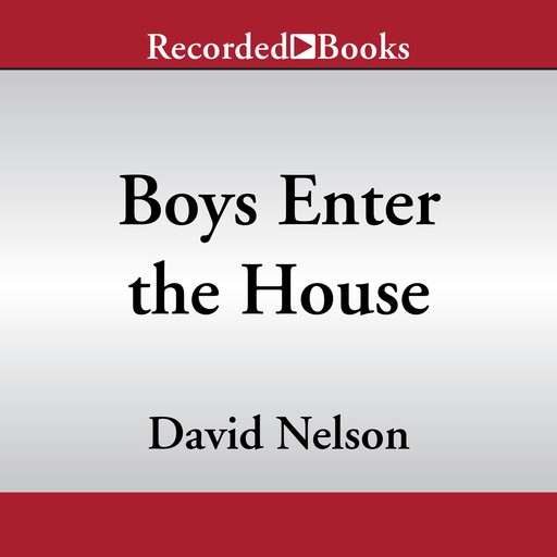 Boys Enter the House, David Nelson