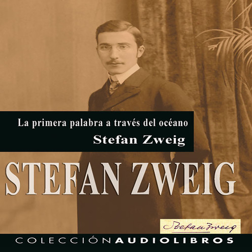 La primera palabra a través del océano, Stefan Zweig