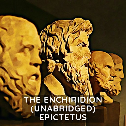 The Enchiridion (Unabridged), Epictetus