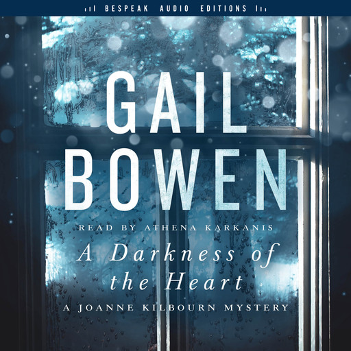 A Darkness of the Heart - A Joanne Kilbourn Mystery, Book 18 (Unabridged), Gail Bowen