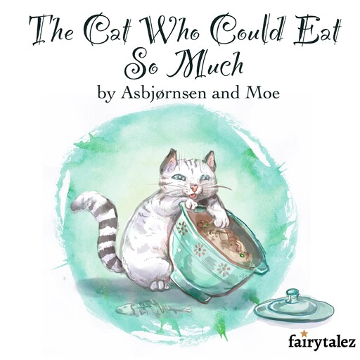 The Cat Who Could Eat So Much, Peter Christen Asbjørnsen, Jørgen Moe