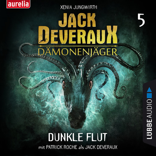 Dunkle Flut - Jack Deveraux 5 (Inszenierte Lesung), Xenia Jungwirth