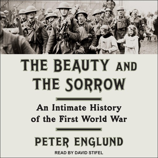 The Beauty and the Sorrow, Peter Englund