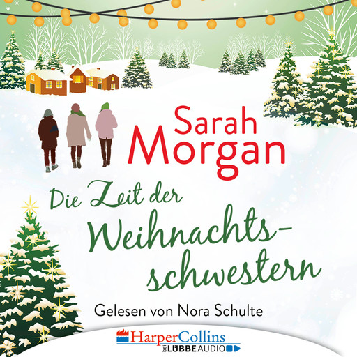 Die Zeit der Weihnachtsschwestern (Ungekürzt), Sarah Morgan