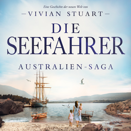 Die Seefahrer - Australien-Saga 10, Vivian Stuart