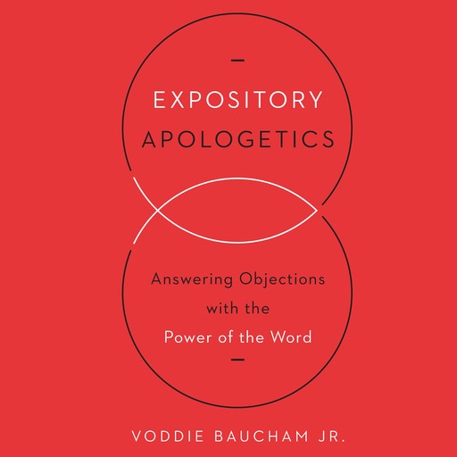 Expository Apologetics, Voddie Baucham Jr.