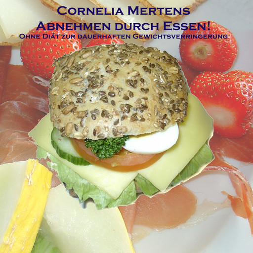 Abnehmen durch Essen, Cornelia Mertens