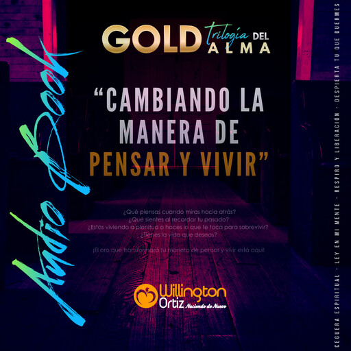 GOLD - Cambiando la manera de pensar y vivir, WILLINGTON ORTIZ