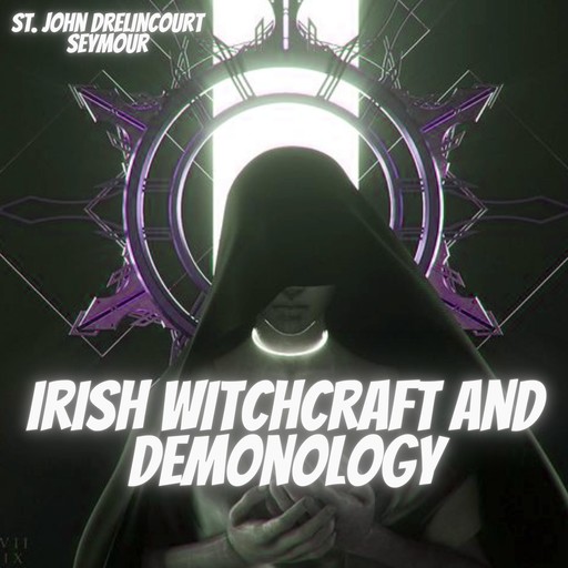 Irish Witchcraft and Demonology, St. John Drelincourt Seymour