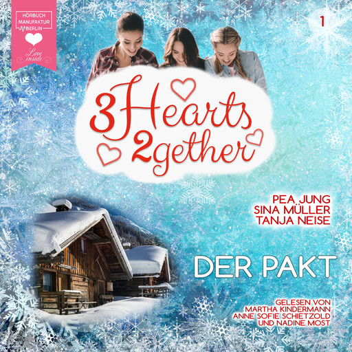 Der Pakt - 3hearts2gether, Band 1 (ungekürzt), Sina Müller, Tanja Neise, Pea Jung